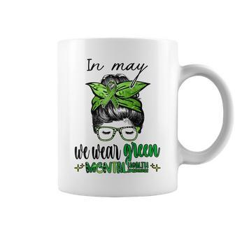 In May We Wear Green Mental Health Awareness Month Messy Bun Coffee Mug - Thegiftio UK