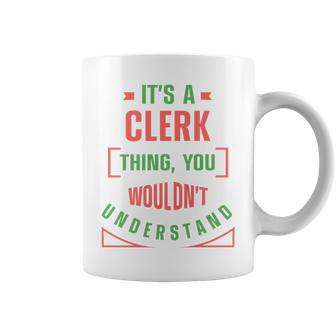 Its A Clerk Thing You Wouldnt Understand Banker Finance Coffee Mug - Seseable