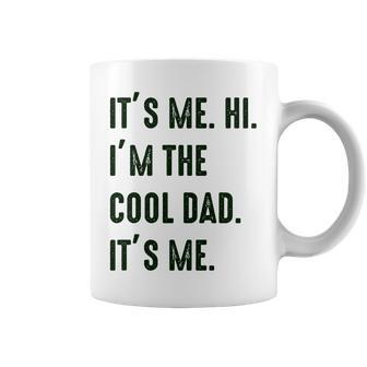 Its Me Hi Im The Cool Dad Its Me Fathers Day Daddy Coffee Mug - Thegiftio UK