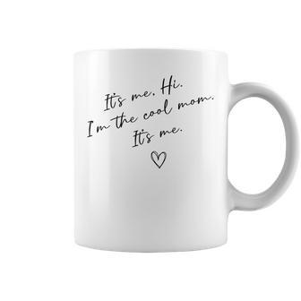 Its Me Hi Im The Cool Mom Its Me Funny Mothers Day Gift For Womens Coffee Mug - Thegiftio UK