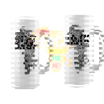 Its The Black History For Me African Black History Month Coffee Mug - Seseable