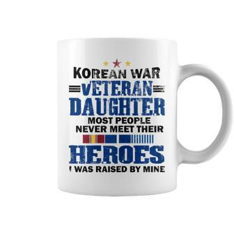 Korean War Veteran Daughter Raised By Hero Veteran Dad Gift Coffee Mug | Mazezy