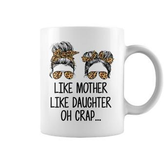 Like Mother Like Daughter Messy Bun Mom Happy Mothers Day Coffee Mug - Thegiftio UK