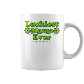 Luckiest Mama Ever Shamrock Clover Happy St Patricks Day Coffee Mug - Seseable