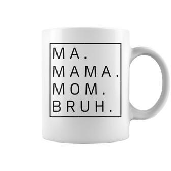 Mama Mommy Mom Bruh Womens Mama Coffee Mug - Seseable