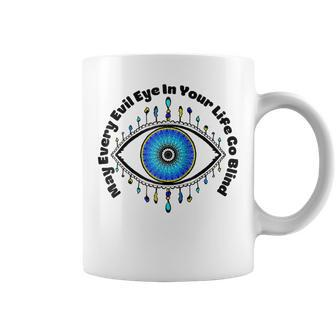 May Every Evil Eye In Your Life Go Blind Curse Protection Coffee Mug | Mazezy