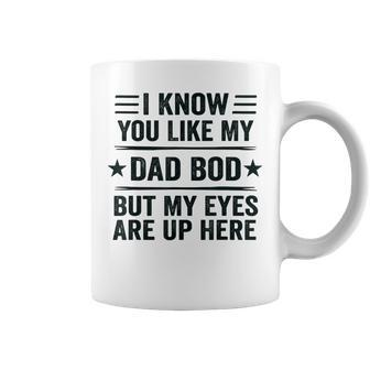 Mens I Know You Like My Dad Bod Funny Vintage Dad Bod Coffee Mug - Seseable