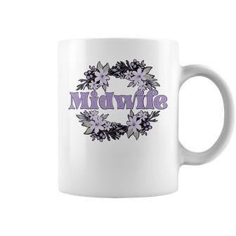 Midwife Flowers Midwifery Midwives Coffee Mug | Mazezy