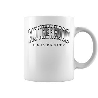 Motherhood University Mama Life  Cute Mom  Coffee Mug