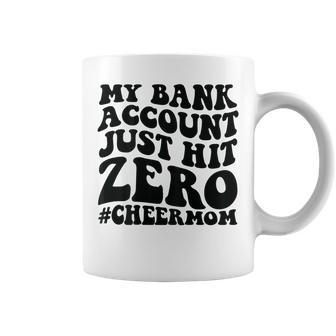 My Bank Account Just Hit Zero Cheer Mom On Back Coffee Mug | Mazezy