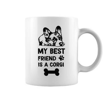 My Best Friend Is A Corgi Funny Corgi Dad Corgi Mom Coffee Mug | Mazezy