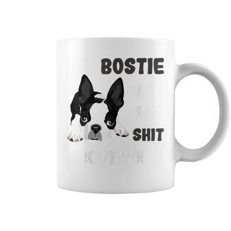 My Bostie & I Talk Shit About You Boston Terrier Dog Coffee Mug | Mazezy