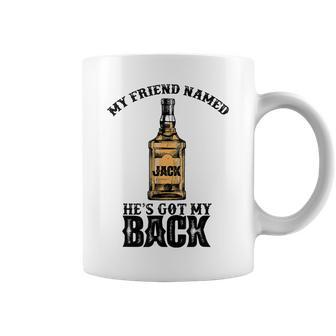 My Friend Named Jack Hes Got My Back Funny Drinking Coffee Mug - Seseable