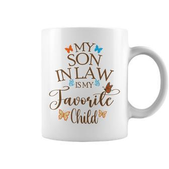 My Son-In-Law Is My Favorite Child Butterfly Family  Coffee Mug