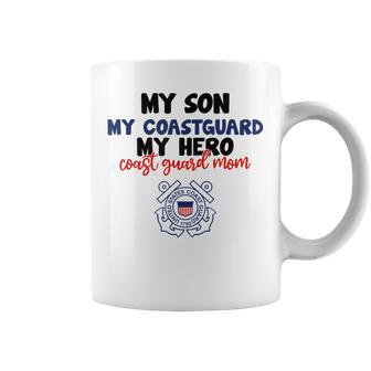 My Son My Coastguard My Hero Coast Guard Mom Gift Police Mom Coffee Mug - Seseable