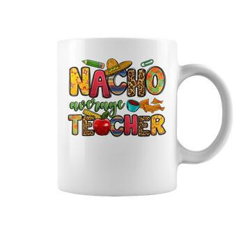 Nacho Average Teacher Cinco De Mayo Fiesta Mexican Teaching Coffee Mug | Mazezy