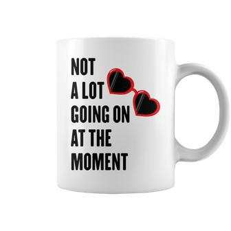 Not A Lot Going On At The Moment Coffee Mug | Mazezy