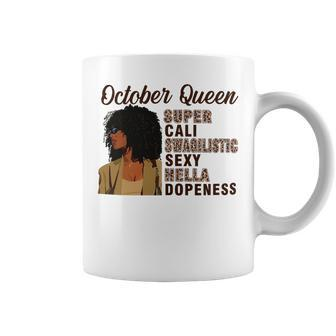 October Queen Super Cali Swagilistic Sexy Hella Dopeness Coffee Mug - Seseable