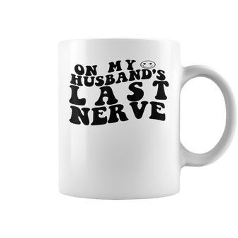 On My Husbands Last Nerve Wife Funny Husband Fathers Day Coffee Mug - Thegiftio UK