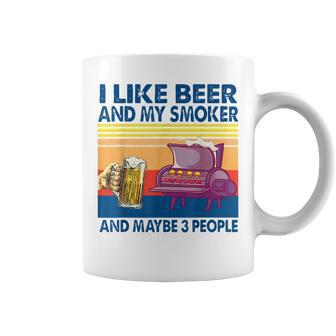 Original I Like Beer And My Smoker And Maybe 3 People Coffee Mug - Seseable