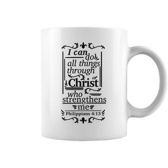 Philippians 413 I Can Do All Things Through Christ Coffee Mug - Seseable