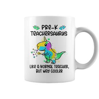 Pre K Teachersaurus Like A Normal Teacher But Way Cooler Coffee Mug | Mazezy