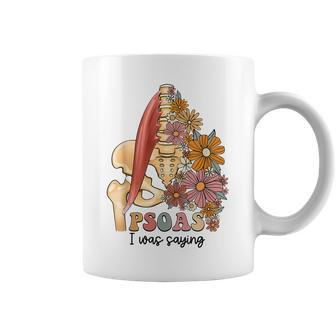 Psoas I Was Saying Physical Therapist Funny Yoga Coffee Mug | Mazezy