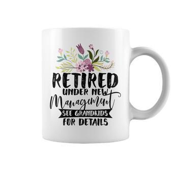 Retired Under New Management See Grandkids Funny Retirement Coffee Mug | Mazezy