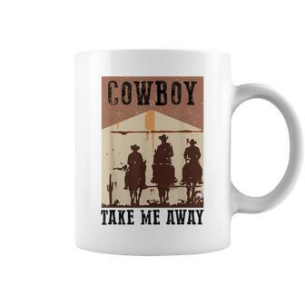 Retro Cowboy Riding Horse Take Me Away Western Country Girls Coffee Mug | Mazezy