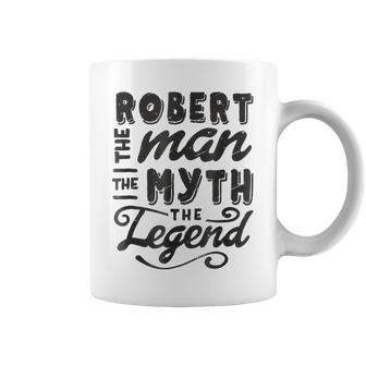 Robert The Man Myth Legend Gift Ideas Mens Name Coffee Mug - Seseable