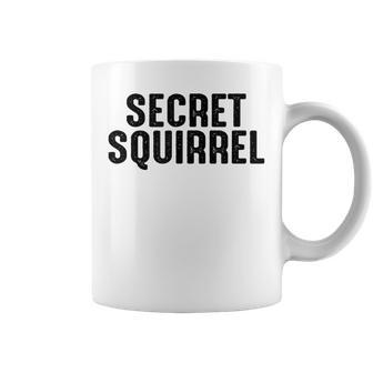 Secret Squirrel Funny For A Military Soldier Coffee Mug | Seseable FR