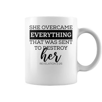 She Overcame Everything That Was Sent To Destroy Her Coffee Mug - Seseable