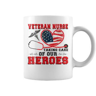 Taking Care Of Heroes Veteran Nurse Veteran Nursing Coffee Mug - Seseable