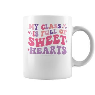Teachers Valentines Day My Class Is Full Of Sweethearts Kids Coffee Mug - Seseable