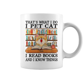 Thats What I Do I Read Books And I Know Things Book Lover Coffee Mug - Seseable