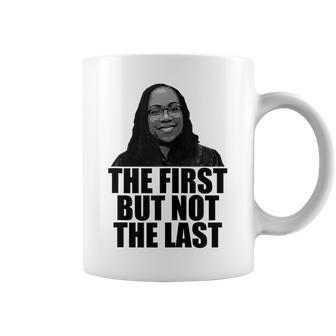 The First But Not The Last Ketanji Brown Jackson Scotus Meme Coffee Mug - Thegiftio UK