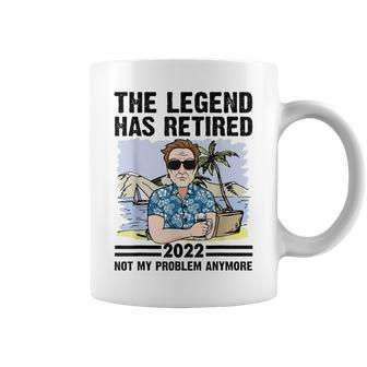 The Legend Has Retired Not My Problem Anymore Retirement Gift For Mens Coffee Mug - Seseable