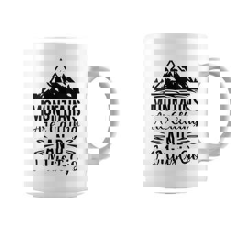The Mountains Are Calling Me And I Must Go Mountain Gift For Womens Coffee Mug - Thegiftio