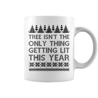 The Tree Isnt The Only Thing Getting Lit Sweater Coffee Mug - Seseable