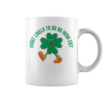 The Walking Shamrock Most Likely To Do An Irish Exit Coffee Mug | Mazezy