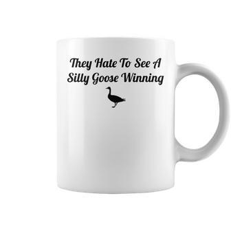 They Hate To See A Silly Goose Winning Funny Joke Coffee Mug | Mazezy