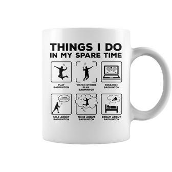 Things I Do In My Spare Time Badminton Player Badminton Coffee Mug - Seseable