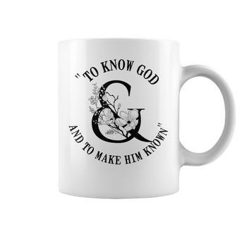 To Know God And To Make Him Know Cc Classical Conversations Coffee Mug | Mazezy