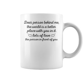 To The Person Behind Me Dear Person Behind Me Coffee Mug | Mazezy