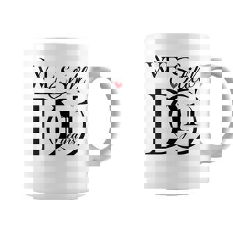We Still Do 11 Years Funny Couple 11Th Wedding Anniversary Coffee Mug - Thegiftio