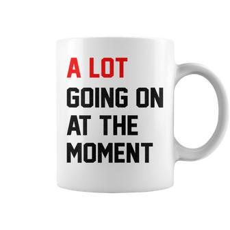 Womens A Lot Going On At The Moment Coffee Mug | Mazezy