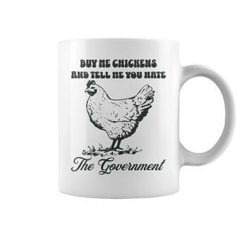 Womens Buy Me Chicken And Tell Me You Hate The Government Coffee Mug | Mazezy