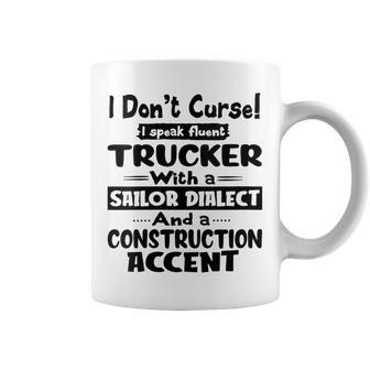 Womens I Dont Curse I Speak Fluent Trucker With A Sailor Dialect Coffee Mug - Seseable