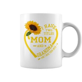 Womens I Have Two Titles Mom And Grandma Mothers Day 2022 Sunflower Coffee Mug - Seseable