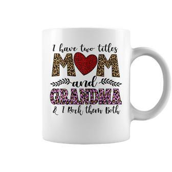 Womens I Have Two Titles Mom And Grandma Women Vintage Grandma Coffee Mug - Seseable